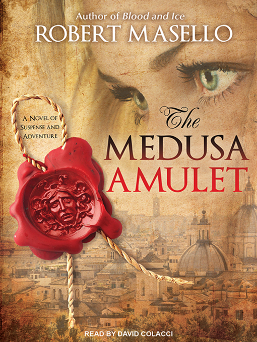Title details for The Medusa Amulet by Robert Masello - Available